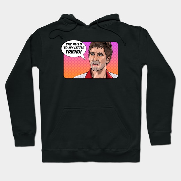 Scarface introducing his little friend in full pop art splendor Hoodie by FanboyMuseum